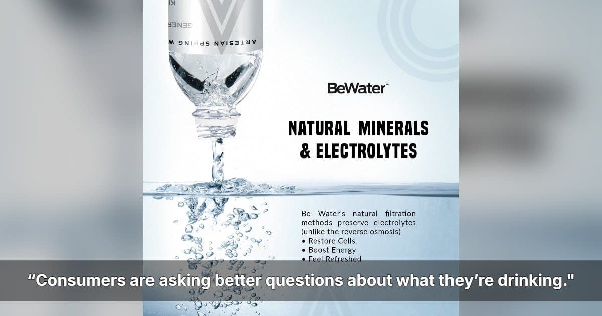 Be Water Positions Itself as Natural Alternative Amid Microplastics Concerns in Bottled Water